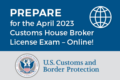 April 2023 Customs House Broker License Exam – Online!